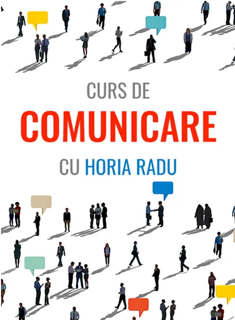Curs de Comunicare cu Horia Radu